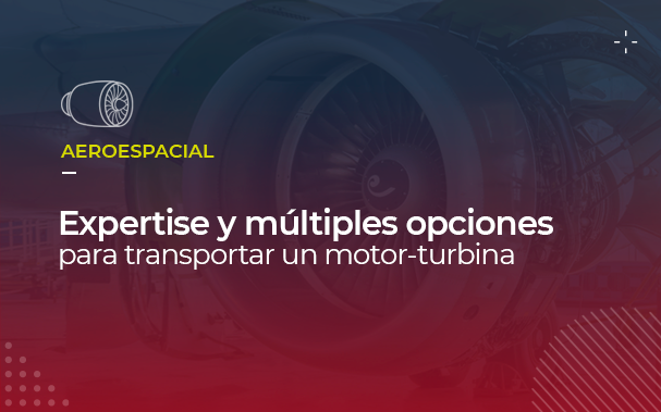 Sobre la foto de un motor turbina está escrito: "expertise y múltiples opciones para transportar un motor turbina"