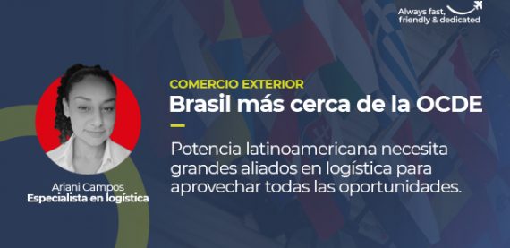 COMERCIO EXTERIOR Brasil más cerca de la OCDE Potencia latinoamericana necesita grandes aliados en logística para aprovechar todas las oportunidades